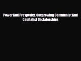 EBOOK ONLINE Power And Prosperity: Outgrowing Communist And Capitalist Dictatorships  DOWNLOAD