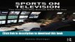 Download Books Sports on Television: The How and Why Behind What You See Ebook PDF