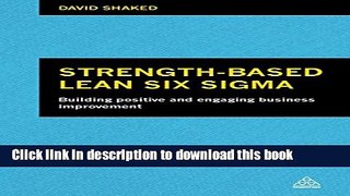 Read Books Strength-Based Lean Six Sigma: Building Positive and Engaging Business Improvement