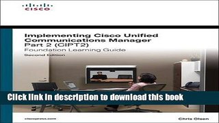 Read Implementing Cisco Unified Communications Manager, Part 2 (CIPT2) Foundation Learning Guide: