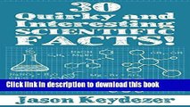 Read Books 30 Quirky and Interesting Scientific Facts! (30 Quirky and Interesting Facts! Book 1)