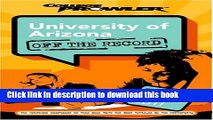 Read University of Arizona: Off the Record (College Prowler) (College Prowler: University of