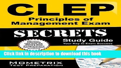 Read CLEP Principles of Management Exam Secrets Study Guide: CLEP Test Review for the College