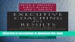 Read Executive Coaching for Results: The Definitive Guide to Developing Organizational Leaders