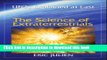 Read Book The Science of Extraterrestrials: UFOs Explained at Last. E-Book Free