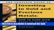 Download The Complete Guide to Investing in Gold and Precious Metals: How to Earn High Rates of