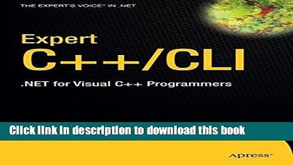 Read Book Expert Visual C++/CLI: .NET for Visual C++ Programmers (Expert s Voice in .NET) E-Book