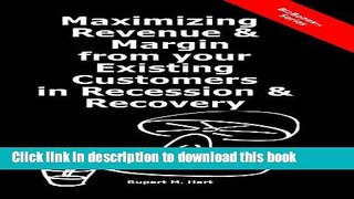 Read Maximizing Revenue   Margin from your Existing Customers in Recession   Recovery (BizBones)