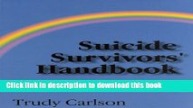 [PDF] Suicide Survivor s Handbook: A Guide to the Bereaved and Those Who Wish to Help Them Read