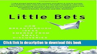 Download Little Bets: How Breakthrough Ideas Emerge from Small Discoveries  PDF Free