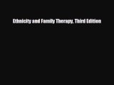 there is Ethnicity and Family Therapy Third Edition