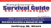 Read Employee s Survival Guide to Change: The complete guide to surviving and thriving during