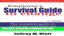 Read Employee s Survival Guide to Change: The complete guide to surviving and thriving during