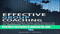 Read Effective Group Coaching: Tried and Tested Tools and Resources for Optimum Coaching Results
