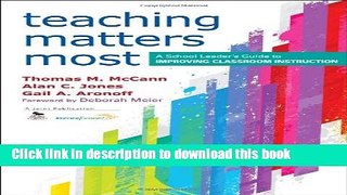 Read Teaching Matters Most: A School Leader s Guide to Improving Classroom Instruction Ebook Free