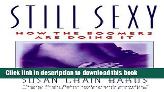 Download Still Sexy: How The Boomers Are Doing It Ebook Free
