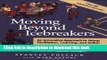 Read Moving Beyond Icebreakers: An Innovative Approach to Group Facilitation, Learning, and Action