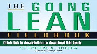 Read Books The Going Lean Fieldbook: A Practical Guide to Lean Transformation and Sustainable