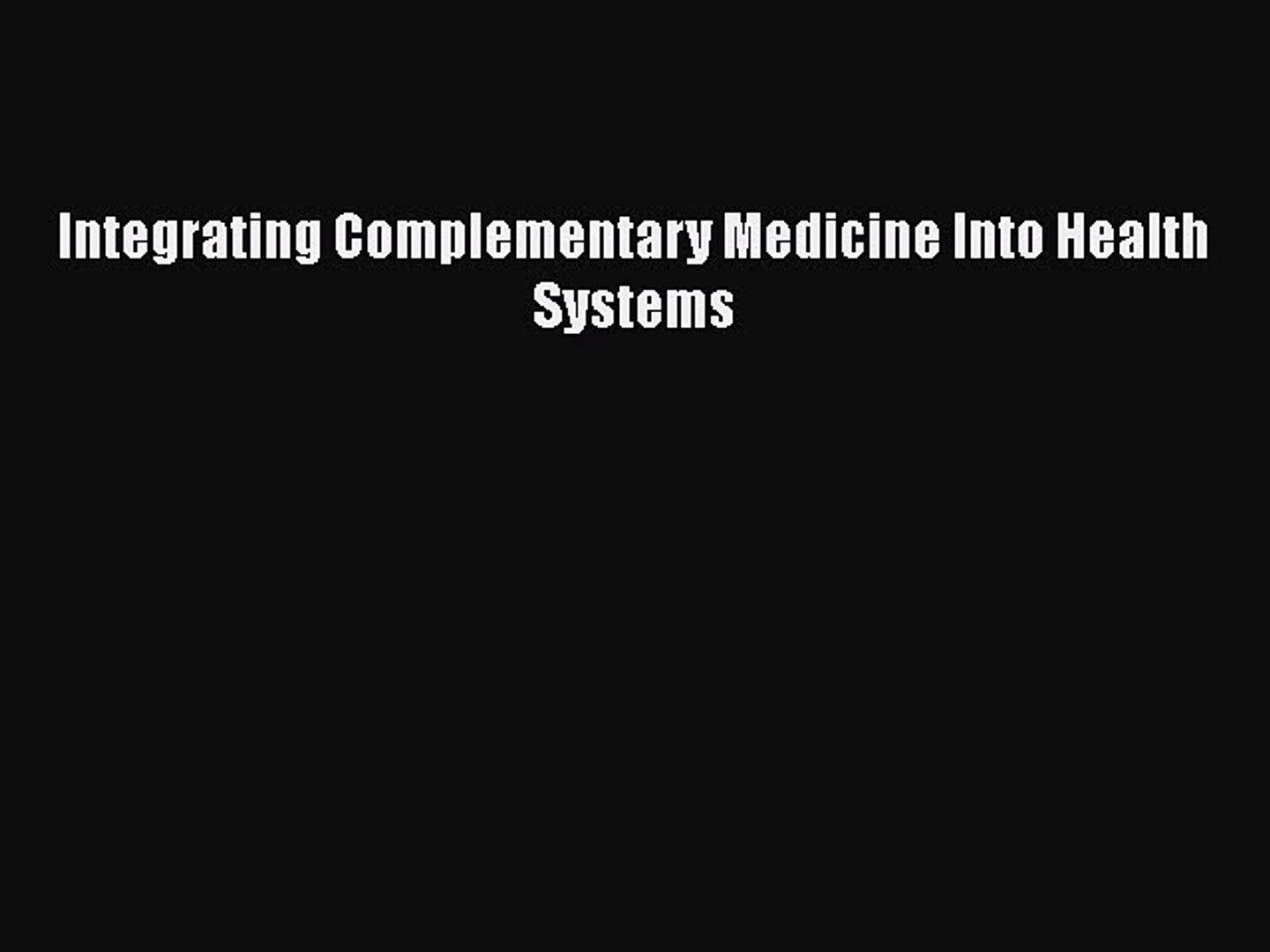 ⁣READ book  Integrating Complementary Medicine Into Health Systems  Full E-Book