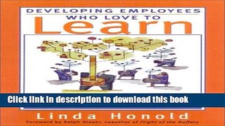 Read Books Developing Employees Who Love to Learn: Tools, Strategies, and Programs for Promoting