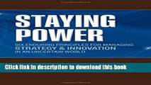 Read Books Staying Power: Six Enduring Principles for Managing Strategy and Innovation in an
