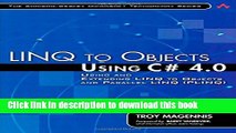 Download Book LINQ to Objects Using C# 4.0: Using and Extending LINQ to Objects and Parallel LINQ