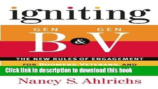 Read Books Igniting Gen B   Gen V: The New Rules of Engagement for Boomers, Veterans, and Other