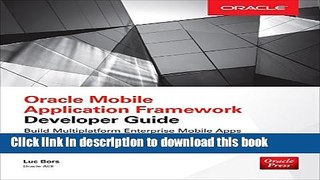 Read Oracle Mobile Application Framework Developer Guide: Build Multiplatform Enterprise Mobile
