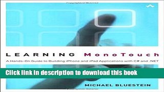 Read Learning MonoTouch: A Hands-On Guide to Building iOS Applications with C# and .NET Ebook Free