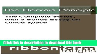 Read Books The Gervais Principle: The Complete Series, with a Bonus Essay on Office Space