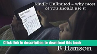 Read Books Kindle Unlimited: Why most of you should use it: A critique of L. Brigg s  Kindle