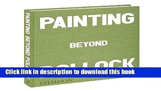 Read Book Painting Beyond Pollock E-Book Free