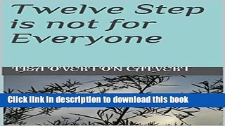Read Books Twelve Step is not for Everyone E-Book Free