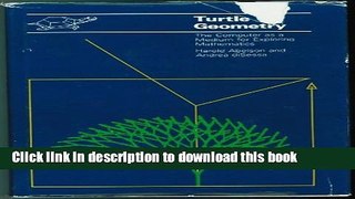 Read Turtle Geometry: The Computer as a Medium for Exploring Mathematics Ebook Online