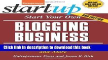 Read Book Start Your Own Blogging Business: Generate Income from Advertisers, Subscribers,
