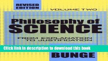Download Philosophy of Science: From Explanation to Justification (Science and Technology Studies)