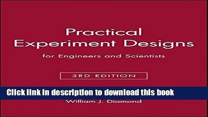 Read Practical Experiment Designs: for Engineers and Scientists Ebook Free