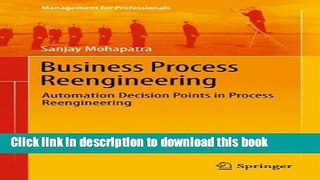 Read Business Process Reengineering: Automation Decision Points in Process Reengineering