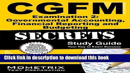 Read CGFM Examination 2: Governmental Accounting, Financial Reporting and Budgeting Secrets Study