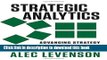 Download Strategic Analytics: Advancing Strategy Execution and Organizational Effectiveness  PDF