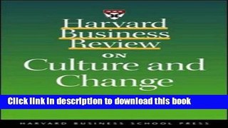 Read Harvard Business Review on Culture and Change (Harvard Business Review Paperbacks)  Ebook