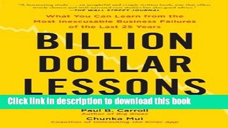 Read Billion Dollar Lessons: What You Can Learn from the Most Inexcusable Business Failures of the
