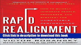 Read Rapid Realignment: How to Quickly Integrate People, Processes, and Strategy for Unbeatable