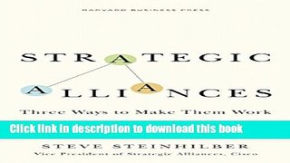 Download Strategic Alliances: Three Ways to Make Them Work (Memo to the CEO)  PDF Free