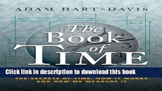 Read Book The Book of Time: The Secrets of Time, How it Works and How We Measure It ebook textbooks