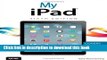 Read My iPad (covers iOS 7 on iPad Air, iPad 3rd/4th generation, iPad2, and iPad mini) (6th