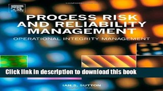 Download Process Risk and Reliability Management: Operational Integrity Management  PDF Free