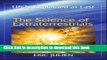 Read Book The Science of Extraterrestrials: UFOs Explained at Last. E-Book Free