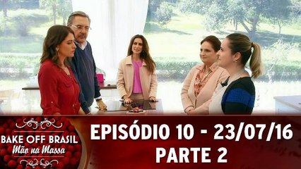 Bake Off Brasil 23.07.16 - Parte 2