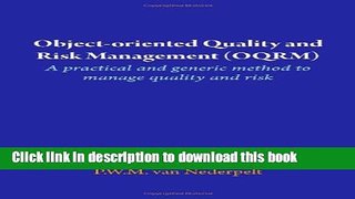 Read Object-Oriented Quality and Risk Management (Oqrm). a Practical and Generic Method to Manage